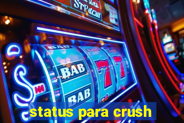 status para crush